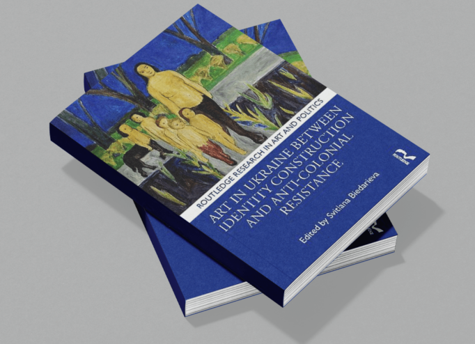 Art in Ukraine Between Identity Construction and Anti-Colonial Resistance